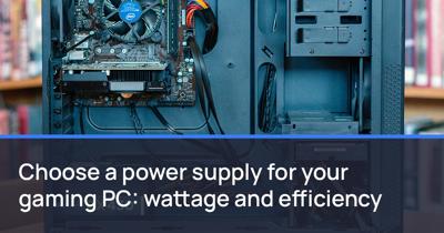 How to choose a power supply for your gaming PC: wattage and efficiency